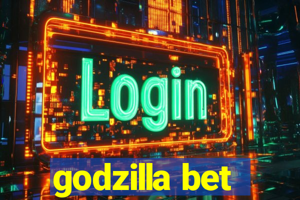 godzilla bet